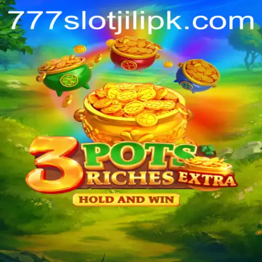 Exploring the Exciting World of 3potsExtra and 777slot Jili