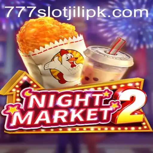 Exploring the Thrills of NightMarket2 and 777slot jili